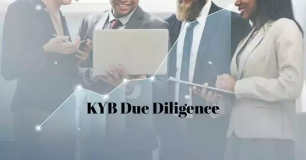 Role Of KYB Due Diligence In The Transparent Financial World